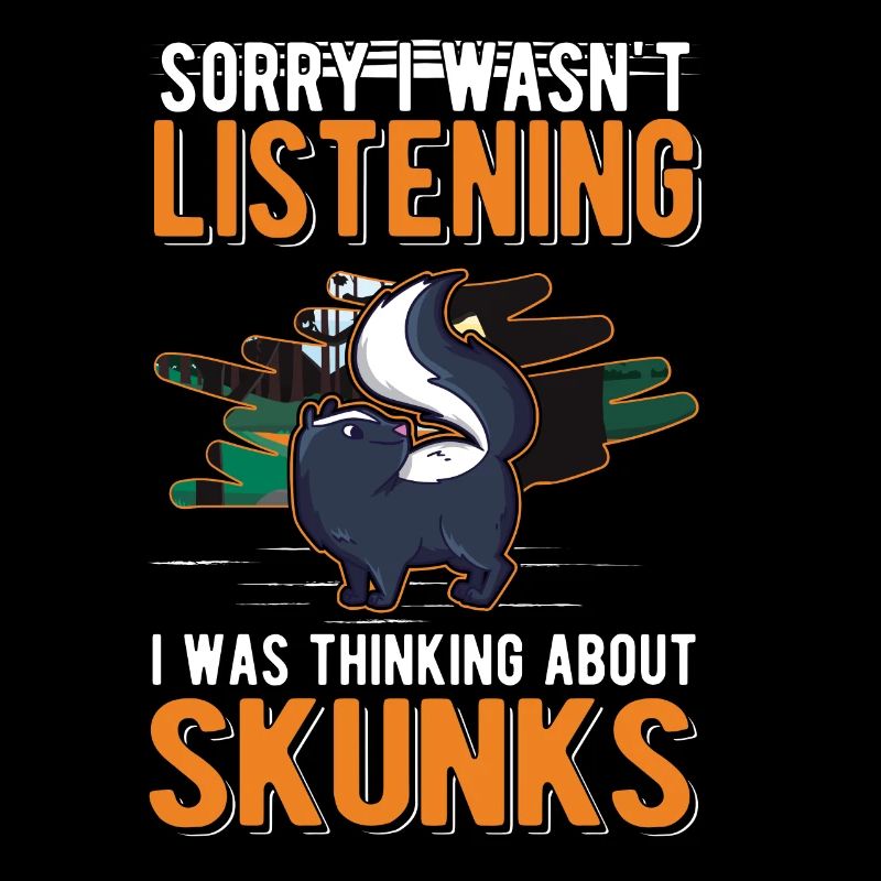 I was thinking about Skunks Skunks Skunk