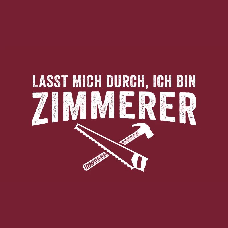 Lasst mich durch ich bin Zimmerer