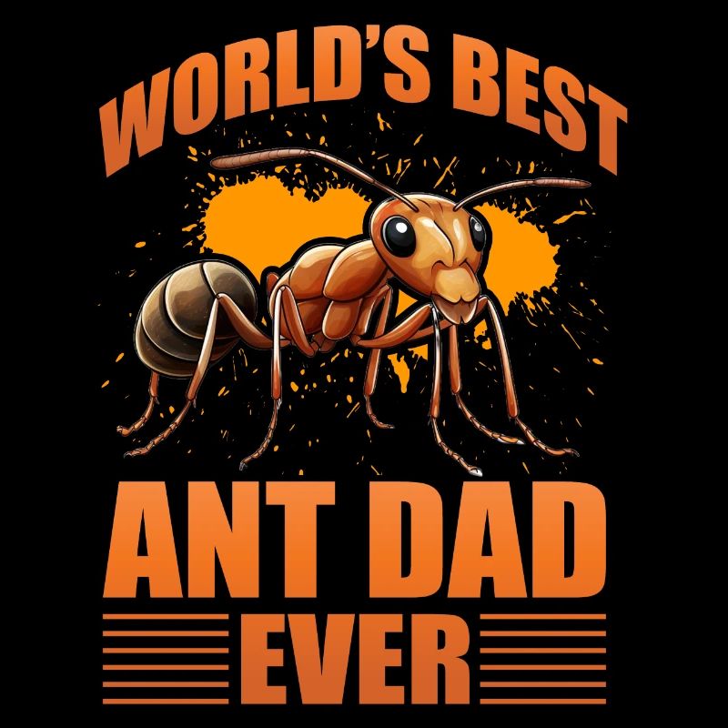 World's best Ant Dad ever