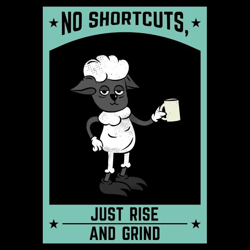 No Shortcuts Just Rise and Grind Motivation