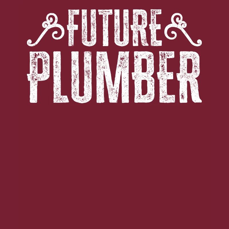 Future Plumber Plumber In Progress