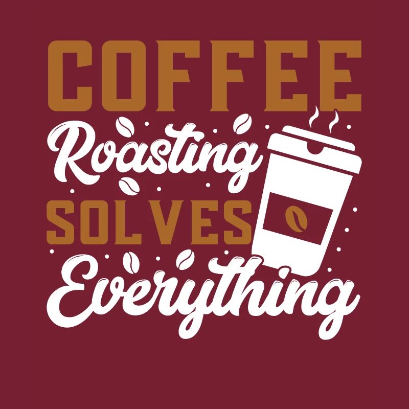 Coffee Roasting Solves Everything