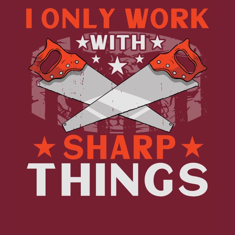 I Only Work With Sharp Things