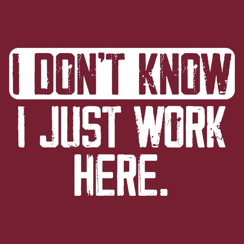 I Don't Know I Just Work Here, Funny, Jokes
