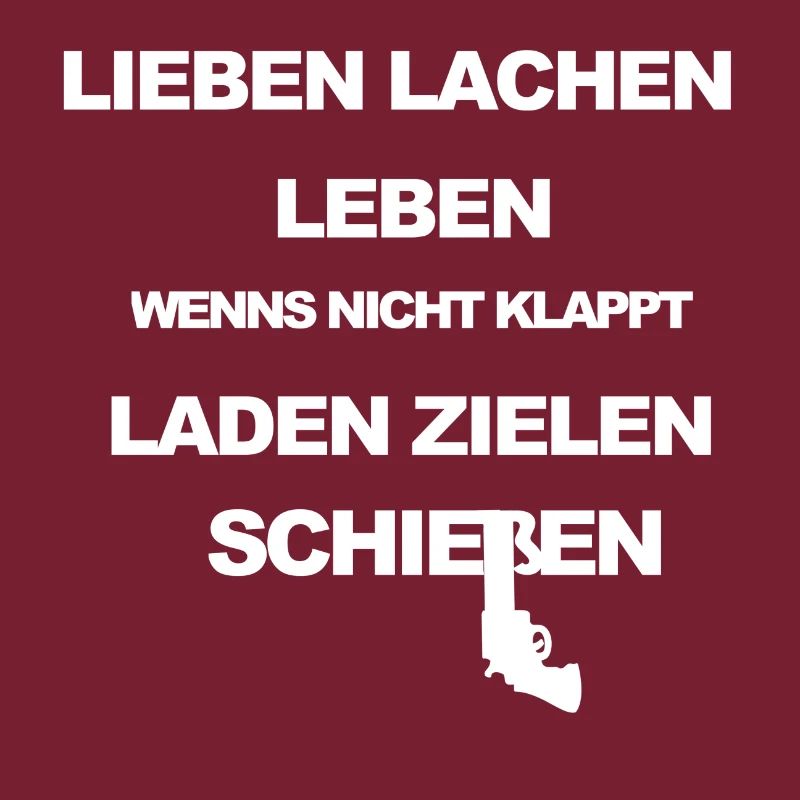 Lieben Lachen Leben oder Laden Zielen Schießen