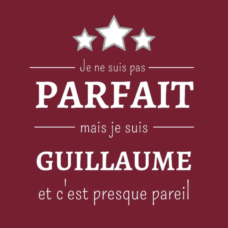 Je ne suis pas parfait mais je suis Guillaume