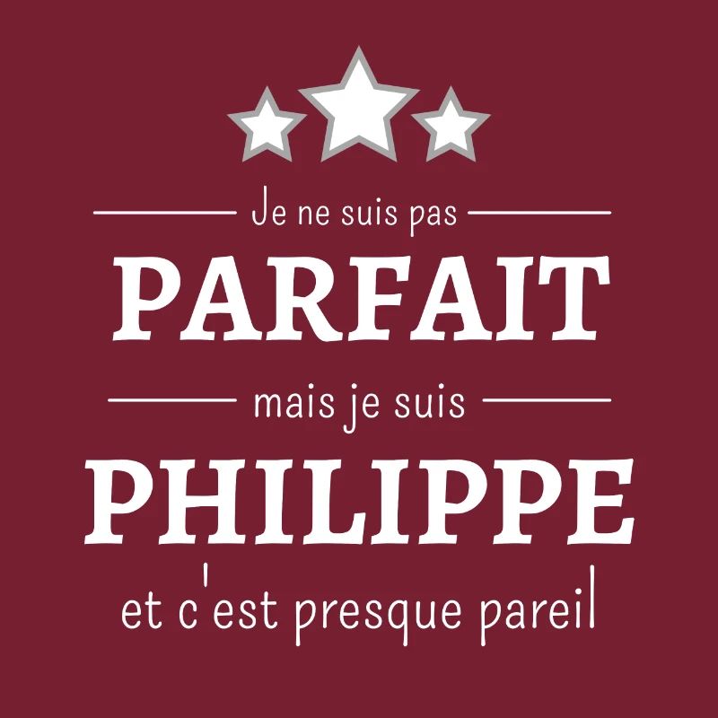 Je ne suis pas parfait mais je suis Philippe