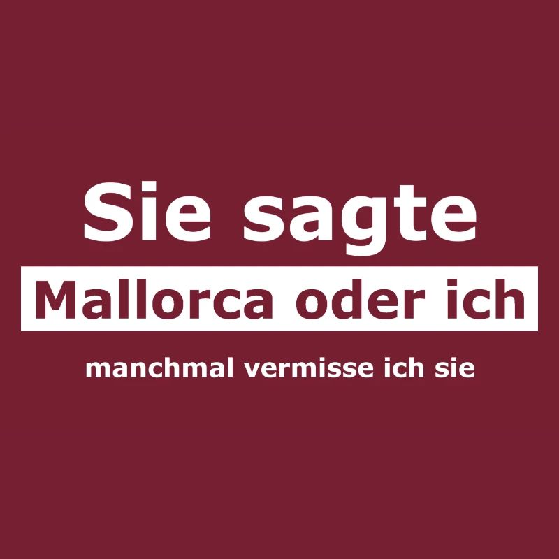Mallorca oder ich - Das Kultshirt