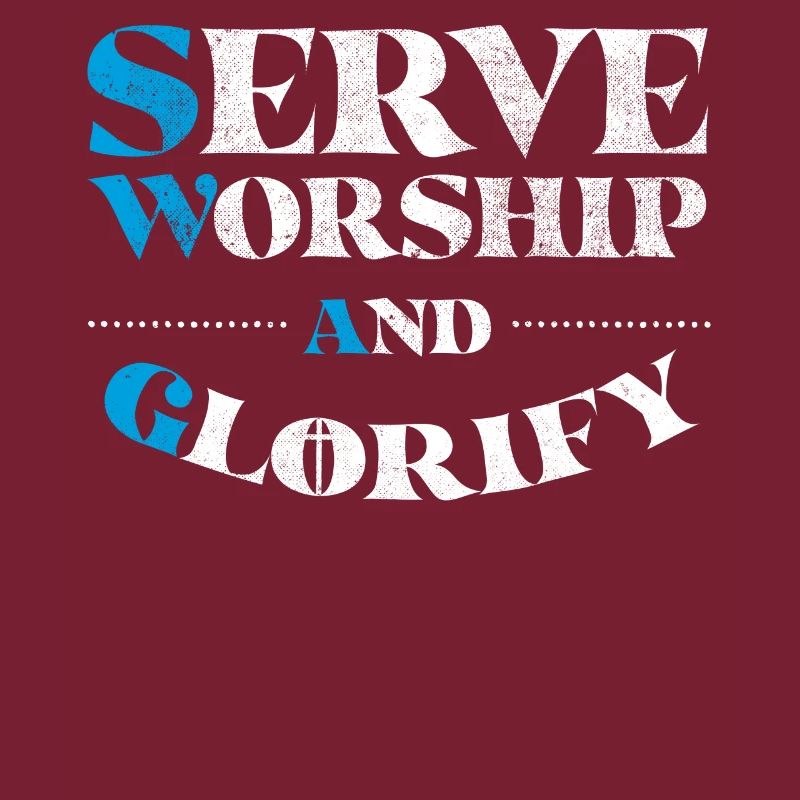 Serve worship and glorify
