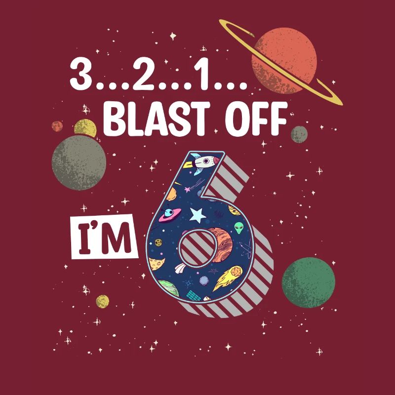 Blast Off I am 6 years old, 6th birthday