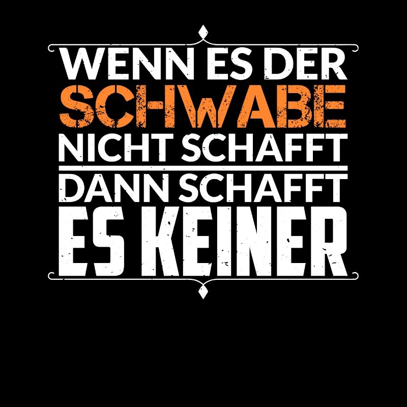 Schwabe Schwaben Schwäbisch Spruch Geschenkidee