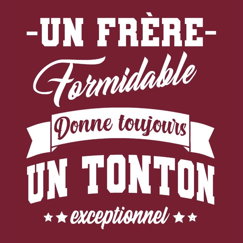 frère formidable tonton exceptionnel,oncle,cadeau