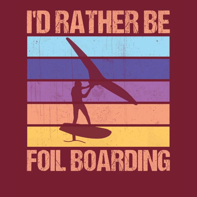 I’d Rather Be WingFoil Boarding - Surfeur Hydrofoil