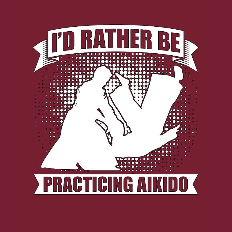 Aikido I'd Rather Be Practicing Martial Samurai