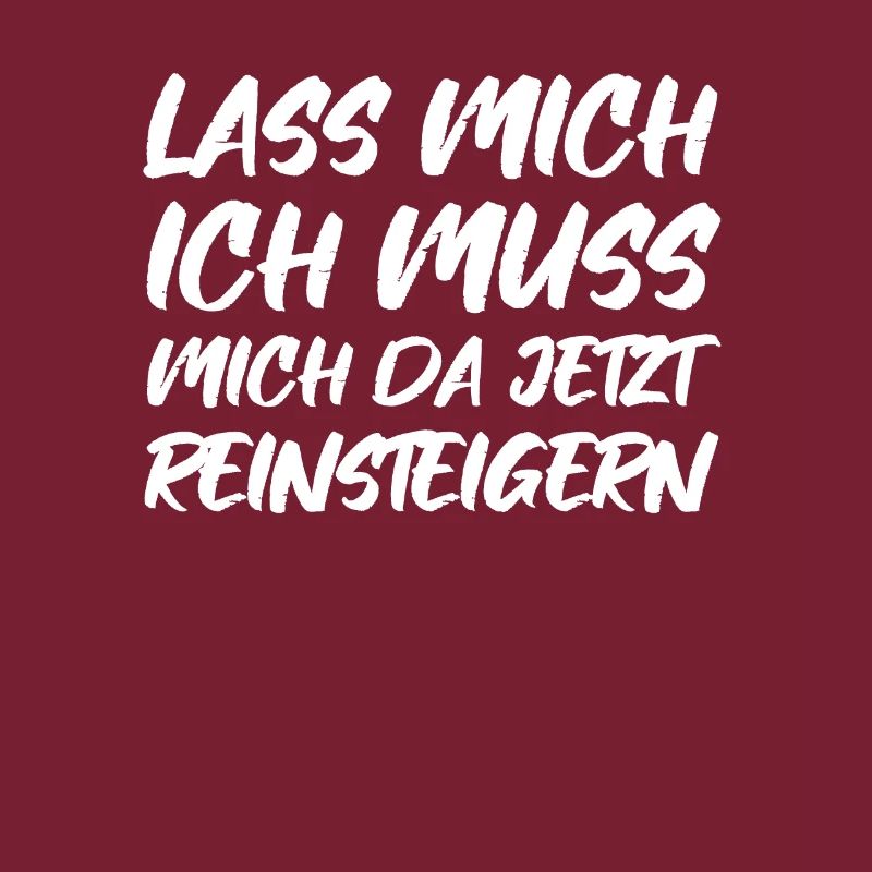 Lass Mich Ich Muss Mich Da Jetzt Reinsteigern