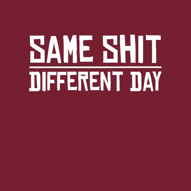 Same Shit - Different Day