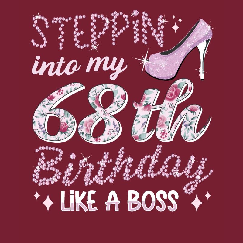 Steppin Into My 68th Birthday 68. Geburtstags