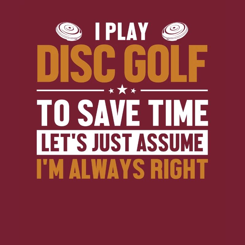 Disc Golf Supposons que j’ai raison Disc Golfer