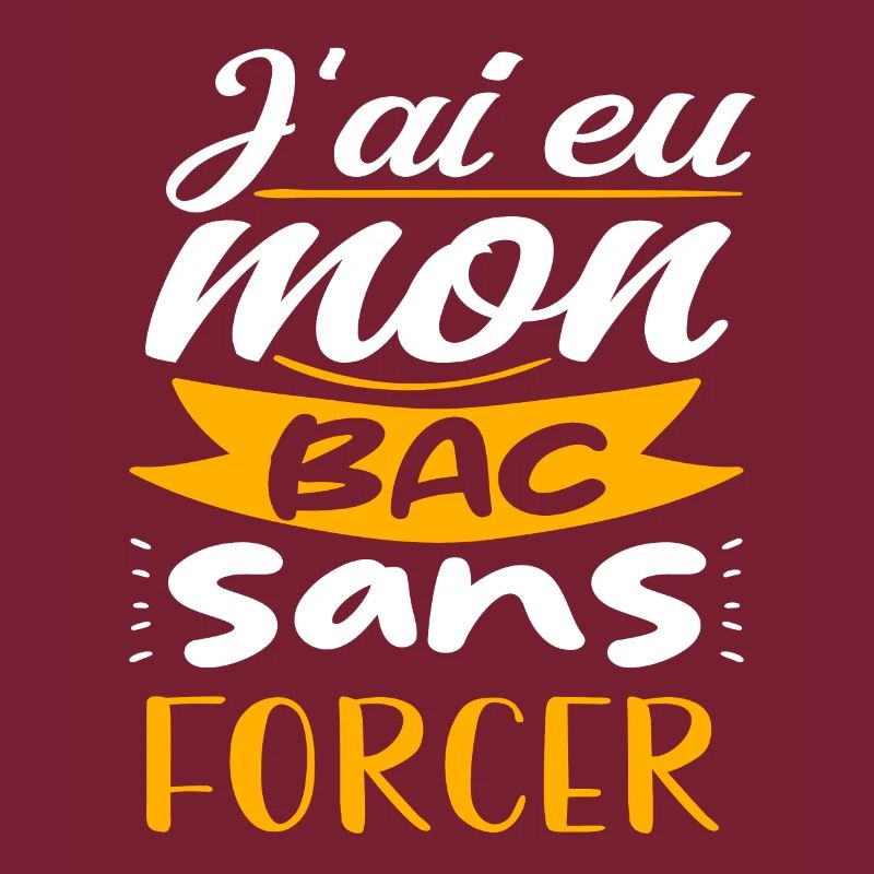 j'ai eu mon bac sans forcer