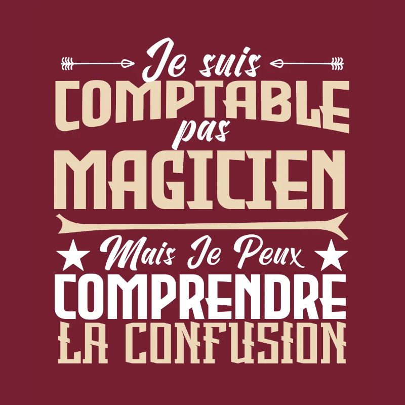Je suis comptable pas magicienne.