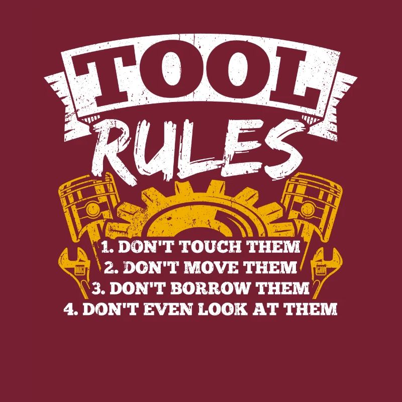 Tool Rules: Don't Touch, Move, Borrow