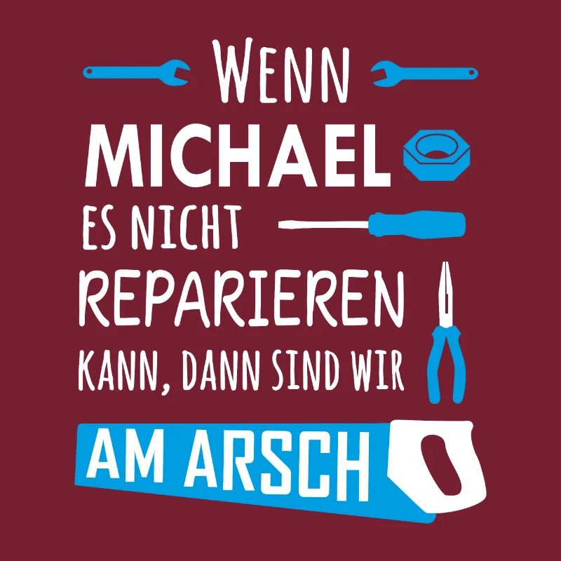 Lustiger Heimwerker und Handwerker Spruch Michael