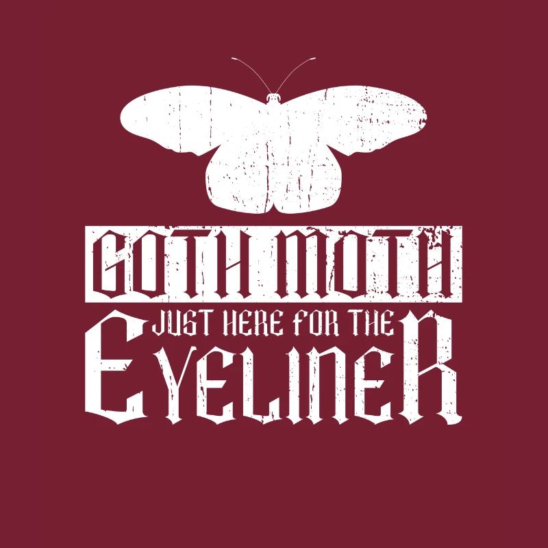 Goth Moth Just Here For The Eyeliner - Goth Moth
