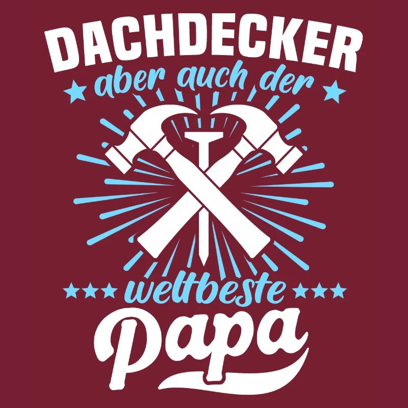 Dachdecker Papa Dachdecken Papas