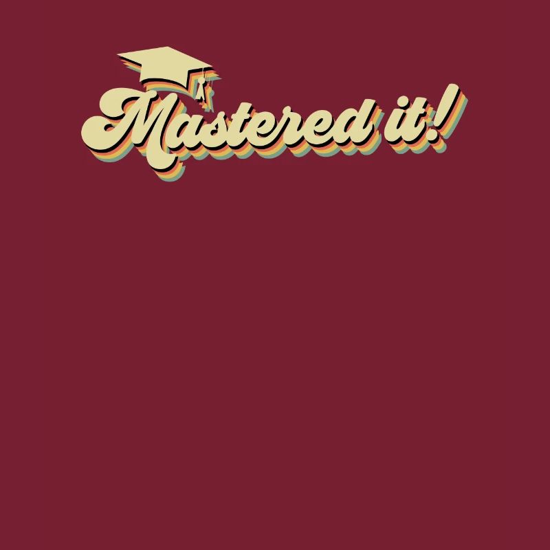 Mastered it! Master Studium Master Abschluss