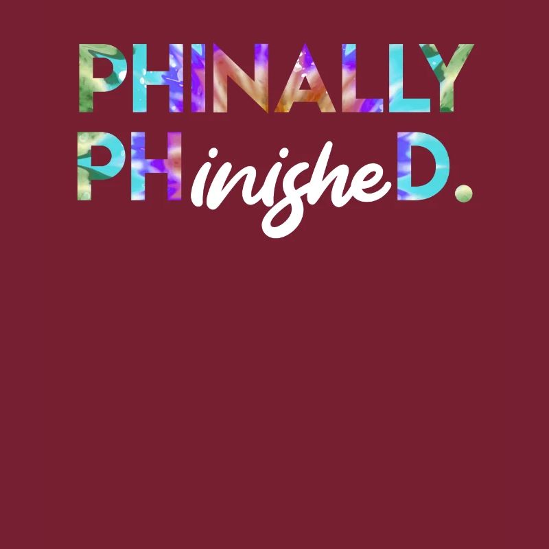 Phinally Phinished Ph.D Finally Finished Doctorate