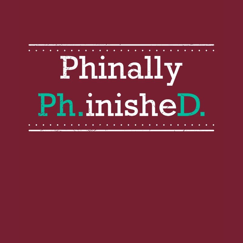 Phinally Phinished finally finished Ph.D PhD