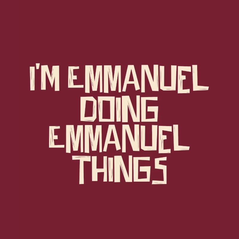 I'm Emmanuel doing Emmanuel things