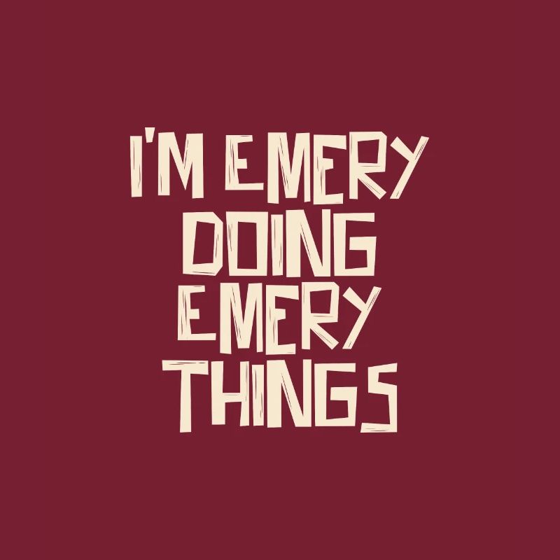 I'm Emery doing Emery things