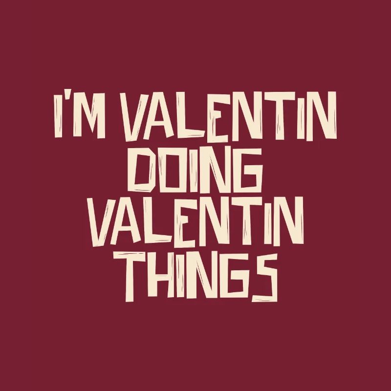 I'm Valentin doing Valentin things