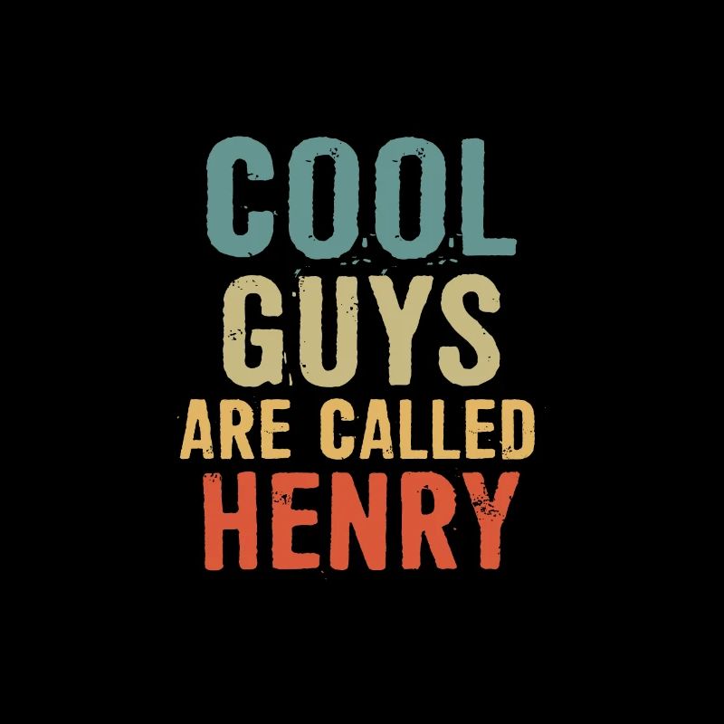 Cool guys are called henry