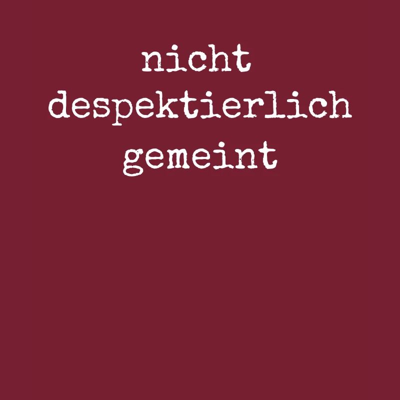 Nicht Despektierlich Gemeint