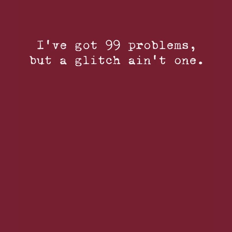 99 Probleme, Aber Ein Glitch Ist Keins – Coding