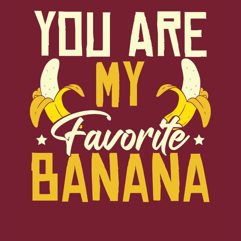 Tu es ma banane préférée