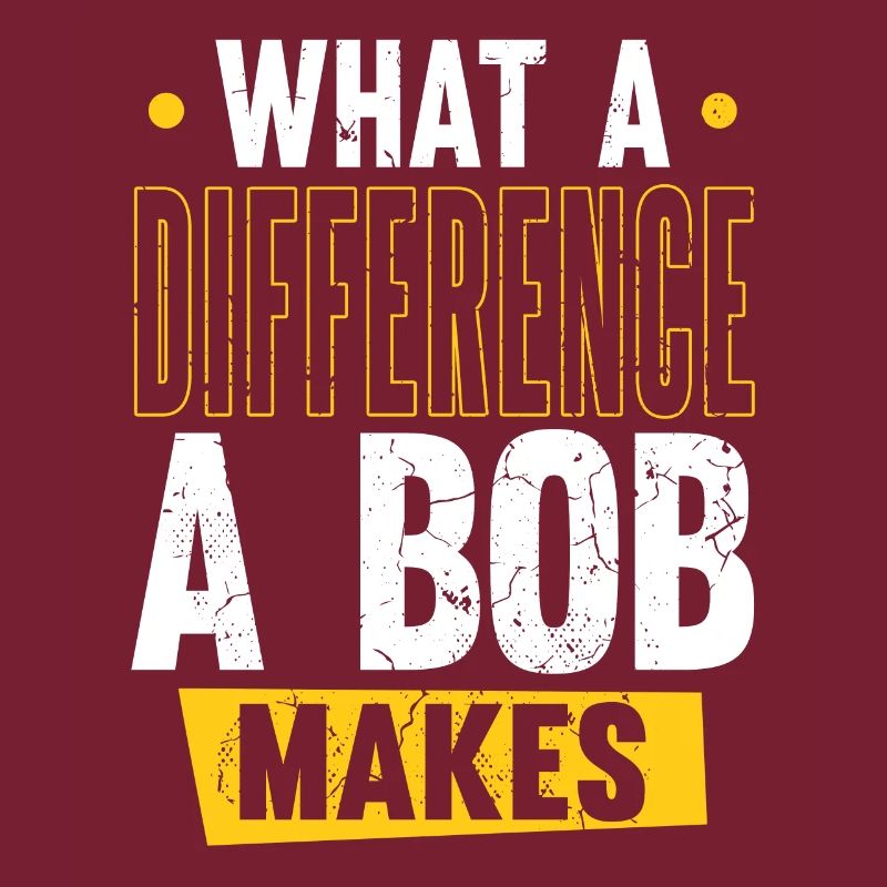 Robert Name Bob What A Difference A Bob Makes