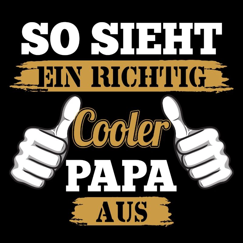 So sieht ein richtig cooler Papa aus Vatertag Idee
