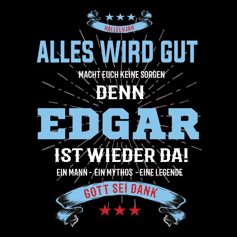 alles wird gut denn Edgar Ist da T-Shirt
