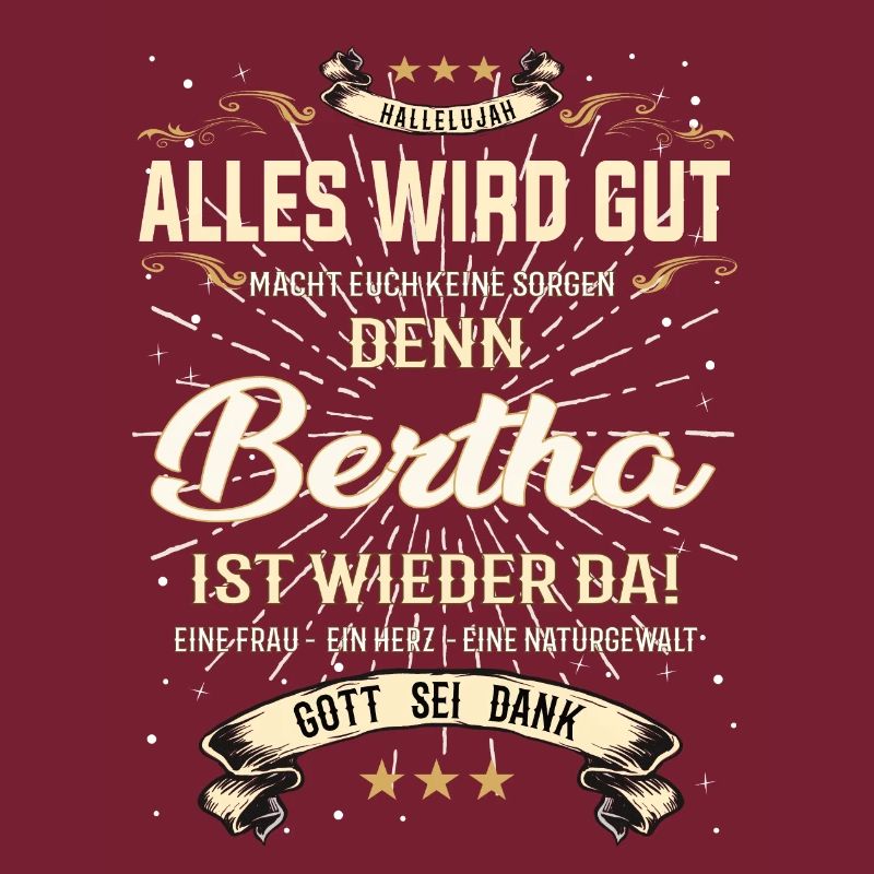 Bertha ist wieder da, alles wird gut Design