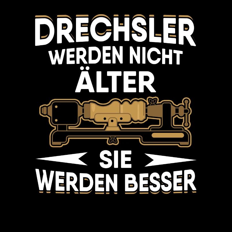 Drechsler Werden Nicht Älter Tischler