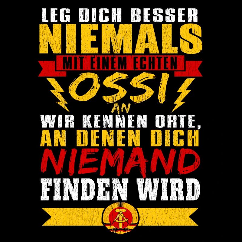 leg dich besser niemals mit einem echten ossi an