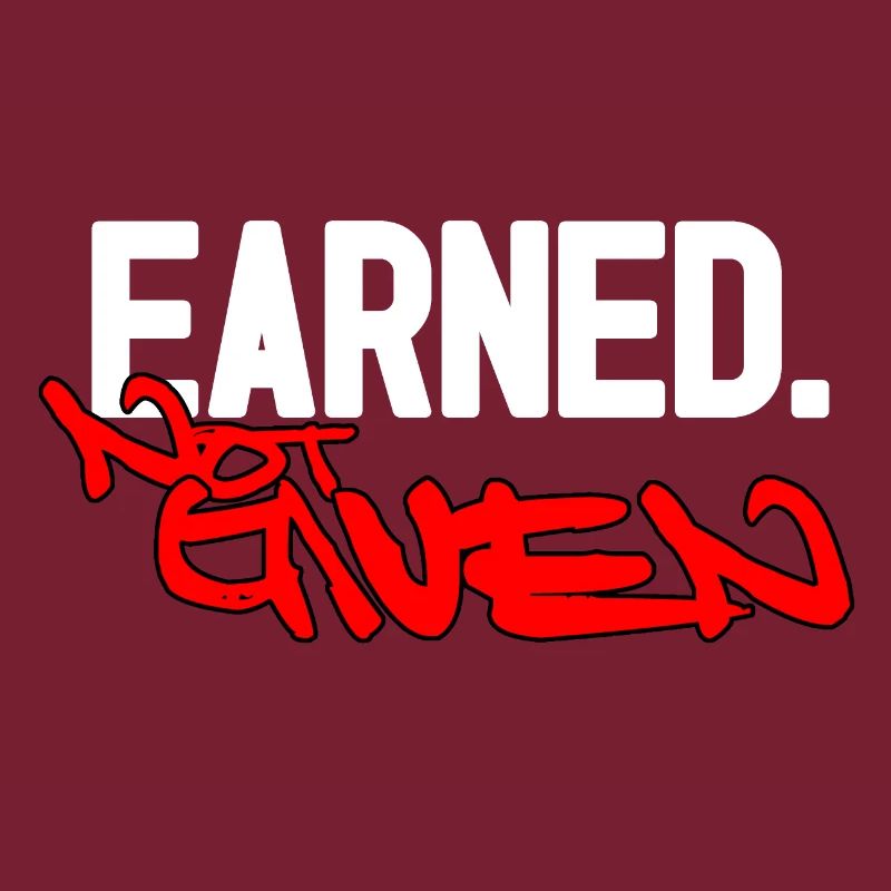 Earned not given