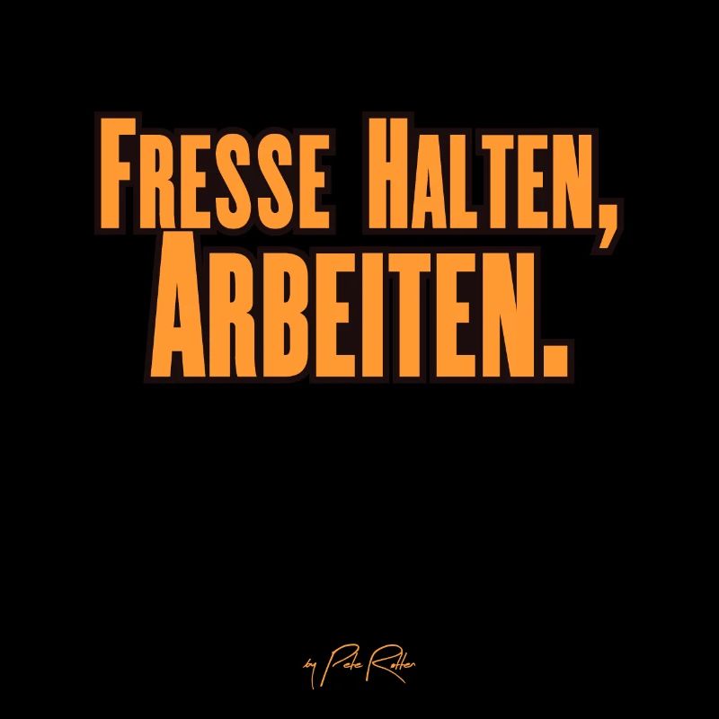 Fresse halten, Arbeiten