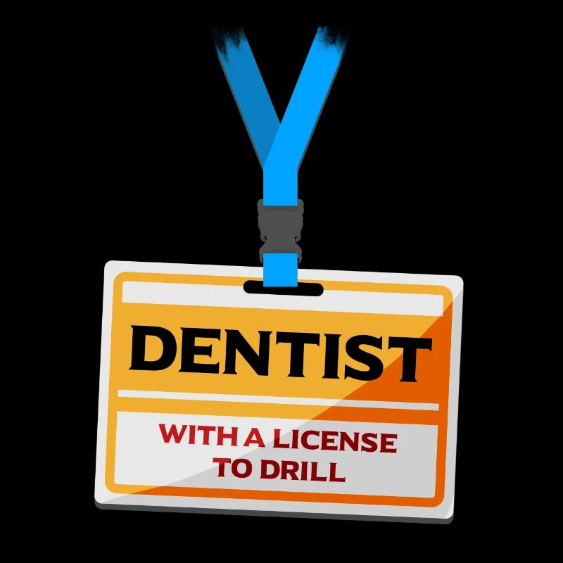License Drill Funny Dentist Dental Assistant Teeth