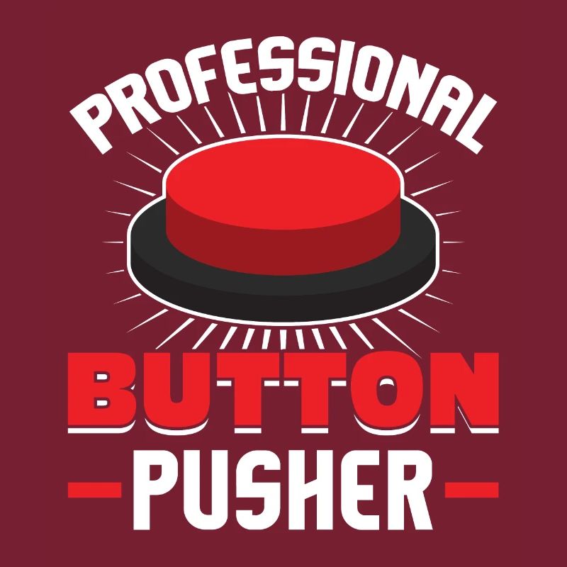 Professional Button Pusher CNC Machinist