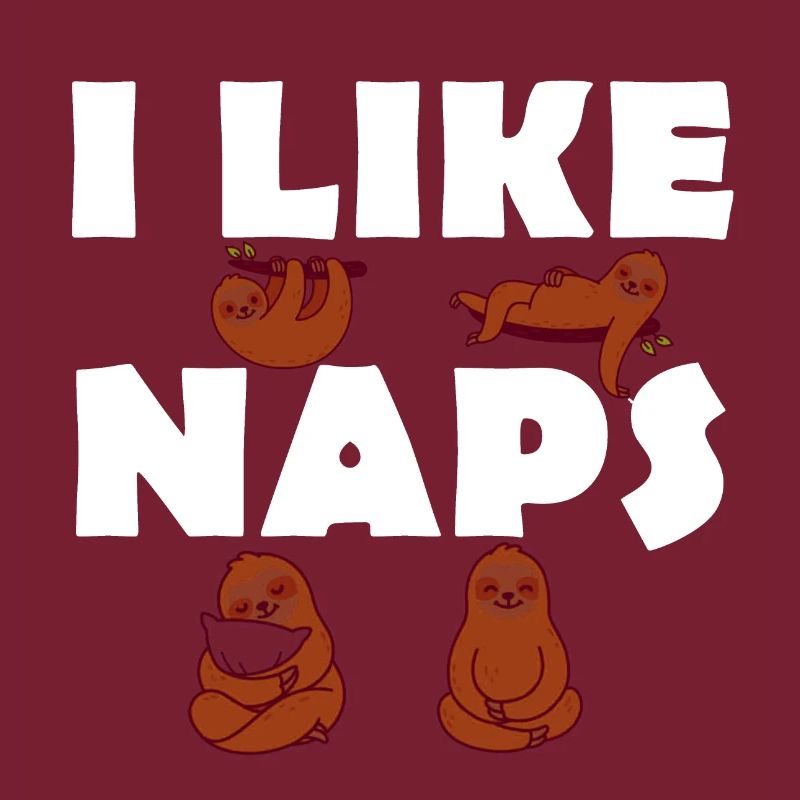I like Naps - Faultiere - Langschläfer