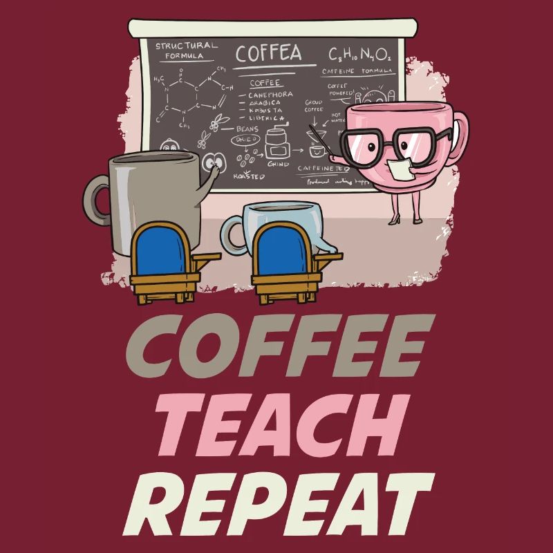 Coffee Teach Repeat Lehrer Geschenk